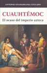 CUAUHTEMOC (EL OCASO DEL IMPERIO AZTECA)