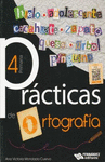 PRACTICAS DE ORTOGRAFIA 4 (EDICI�N ACTUALIZADA 2017 )