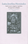 LUISA JOSEFINA HERNANDEZ ENTRE ICONOS ENIGMAS Y CAPRICHOS NAVEGACIONES MULTIPLES