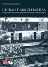 CIUDAD Y ARQUITECTURA SEIS GENERACIONES QUE CONSTRUYERON LA AMERICA LATINA MODERNA