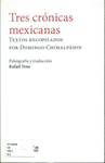 TRES CRONICAS MEXICANAS TEXTOS RECOPILADOS DOMINGO CHIMALPAHIN