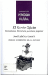 SANTO OFICIO, EL PERIODISMO, LITERATURA Y CULTURA POPULAR