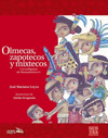 OLMECAS, ZAPOTECOS Y MIXTECOS