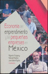 ECONOMIA DEL EMPRENDIMIENTO Y LAS PEQUE�AS EMPRESAS EN MEXICO