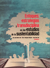 ENFOQUES ESTRATEGIAS Y TRANSDICIPLINA EN LOS ESTUDIOS DE LA SUSTENTABILIDAD