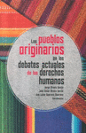 PUEBLOS ORIGINARIOS EN LOS DEBATES ACTUALES DE LOS DERECHOS HUMANOS, LOS.