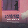 ARQUITECTURA MEXICANA DESDE AFUERA, LA.