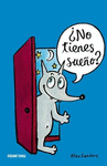 �NO TIENES SUE�O?