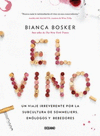 VINO EL UN VIAJE IRREVERENTE POR LA SUBCULTURA DE SOMMELIERS ENOLOGOS Y BEBEDORES