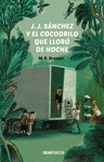 J.J. S�NCHEZ Y EL COCODRILO QUE LLOR� DE NOCHE