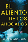 ALIENTO DE LOS AHOGADOS, EL