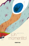 �UN MOMENTITO!
