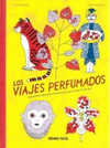 VIAJES PERFUMADOS, LOS. PEQUE�AS Y GRANDES HISTORIAS DEL MUNDO DE LAS FLORES