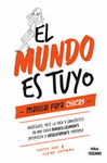 EL MUNDO ES TUYO.MANUAL PARA CHICAS