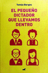 EL PEQUE�O DICTADOR QUE LLEVAMOS DENTRO