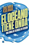 EL OCEANO TIENE ONDA