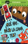 �QUE HAY BAJO LA CAMA TEO?