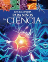 ENCICLOPEDIA PARA NI�OS: LA CIENCIA