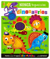 TOUCH AND FEEL: NUNCA TOQUES A LOS DINOSAURIOS