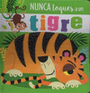 NUNCA TOQUES A UN TIGRE