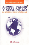 ADMINISTRACION Y SEGURIDAD EN REDES DE COMPUTADORAS
