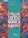 PRAXIS ESTRUCTURA SOCIOECONOMICA DE MEXICO SB 1E