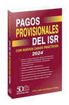 PAGOS PROVISIONALES DEL ISR CON NUEVOS CASOS PRACTICOS 2024