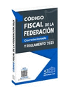 CODIGO FISCAL DE LA FEDERACION CORRELACIONADO Y REGLAMENTO 2025