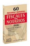 60 PREGUNTAS Y RESPUESTAS FISCALES SOBRE NOTARIOS 2026