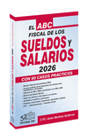 EL ABC FISCAL DE LOS SUELDOS Y SALARIOS 2026