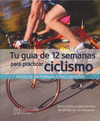 TU GUIA DE 12 SEMANAS PARA PRACTICAR CICLISMO