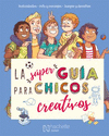 SUPER GUIA PARA CHICOS CREATIVOS