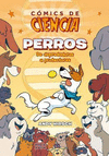 COMICS DE CIENCIA. PERROS. DE DEPREDADORES A PROTECTORES