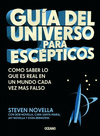 GUIA DEL UNIVERSO PARA ESCEPTICOS. COMO SABER LO QUE ES REAL EN UN MUNDO CADA VEZ MAS FALSO