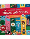 MI PRIMER LIBRO DE TODAS LAS COSAS (CON SOLAPAS)