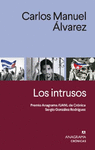 INTRUSOS, LOS. PREMIO ANAGRAMA/UANL DE CRONICA SERGIO GONZALEZ RODRIGUEZ