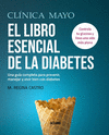 CLINICA MAYO. EL LIBRO ESENCIAL DE LA DIABETES