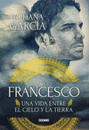 FRANCESCO: UNA VIDA ENTRE EL CIELO Y LA TIERRA (NUEVA EDICION)