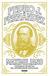 MAXIMILIANO MEMORIAS SECRETAS DEL EMPERADOR MEXICANO