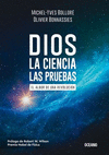 DIOS. LA CIENCIA, LAS PRUEBAS: EL ALBOR DE UNA REVOLUCION