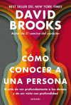 COMO CONOCER A UNA PERSONA. EL ARTE DE VER PROFUNDAMENTE A LOS DEMAS Y DE SER VISTO CON PROFUNDIDAD
