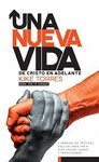 UNA NUEVA VIDA. DE CRISTO EN ADELANTE