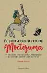 EL JUEGO SECRETO DE MOCTEZUMA