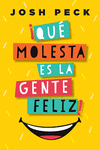 �QUE MOLESTA ES LA GENTE FELIZ!