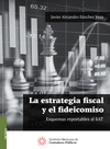 LA ESTRATEGIA FISCAL Y EL FIDEICOMISO ESQUEMAS REPORTABLES AL SAT
