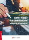 INFORME EJEMPLO DE ESTADOS FINANCIEROS. SU ELABORACION CON BASE EN LAS NIF