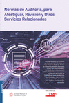 NORMAS DE AUDITORIA PARA ATESTIGUAR REVISION Y OTROS SERVICIOS RELACIONADOS PROFESIONAL 2022