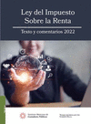 LEY DEL IMPUESTO SOBRE LA RENTA 2022. TEXTO Y COMENTARIOS