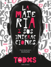 LA MATERIA Y SUS INTERACCIONES (CNEYT I) *