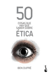 50 COSAS QUE HAY QUE SABER SOBRE ETICA